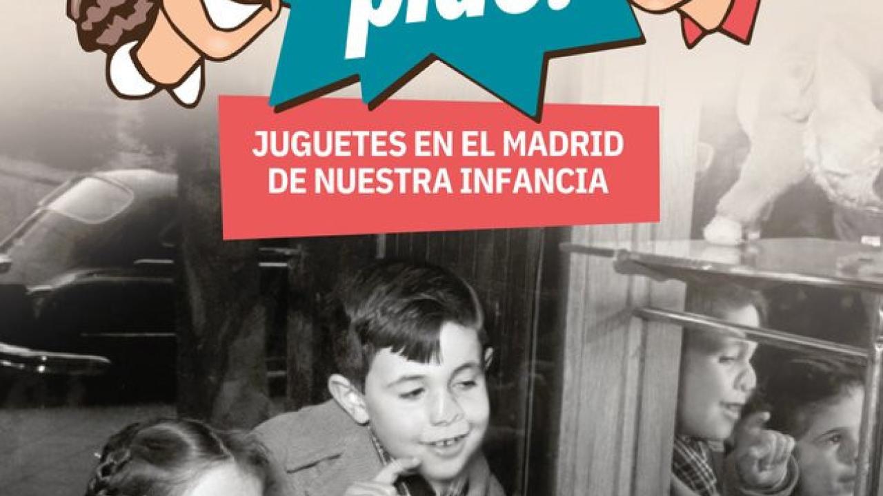 ¡Me lo pido! Juguetes en el Madrid de nuestra infancia