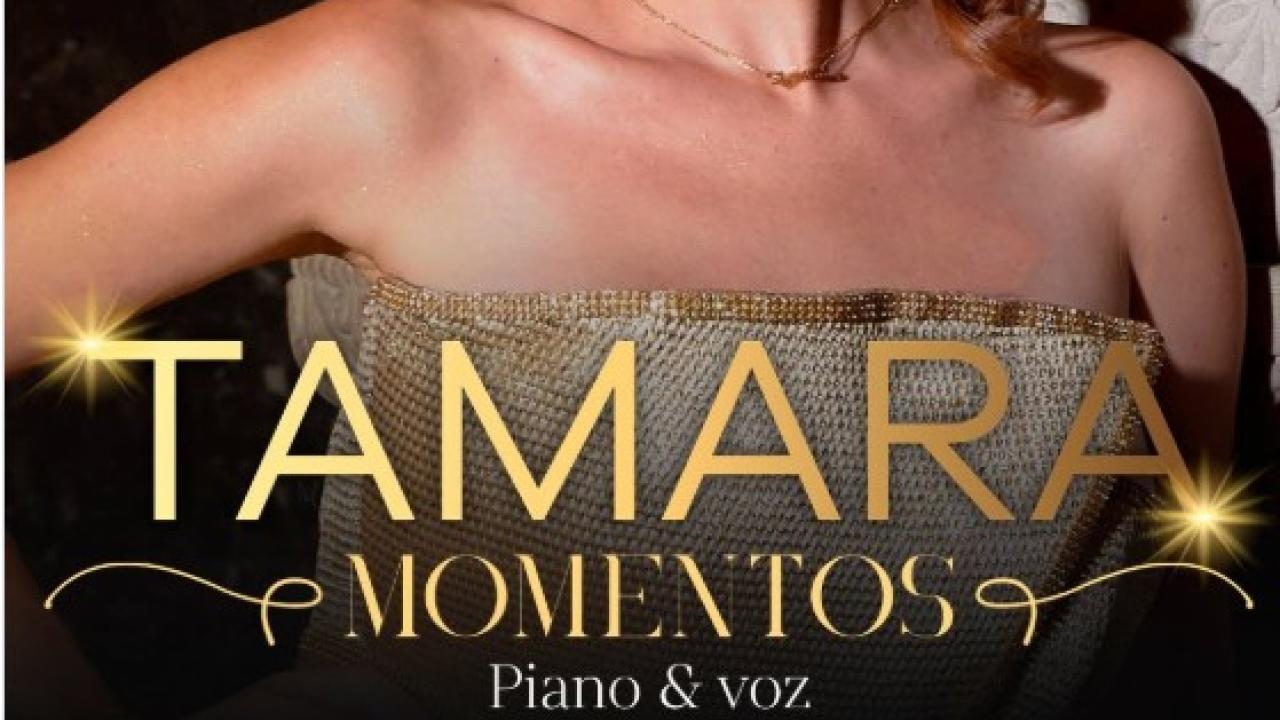 Tamara, Momentos
