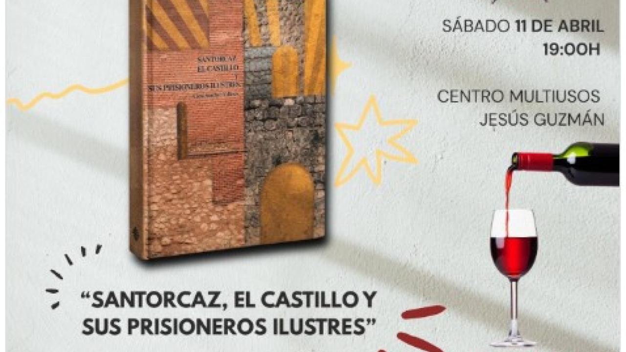  Presentación del Libro: “SANTORCAZ, EL CASTILLO Y SUS PRISIONEROS ILUSTRES”