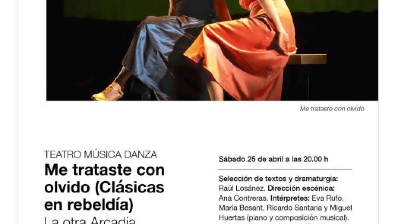 Teatro Música Danza-Me trataste con olvido (Clásicas en rebeldía) La otra Arcadia
