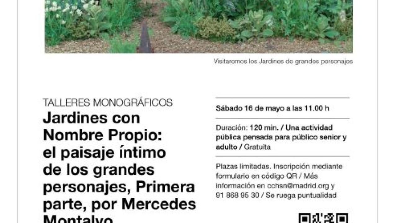 Talleres Monográficos: Jardines con Nombre Propio: el paisaje intimo de los grandes personajes, Primera parte, por Mercedes Montalvo