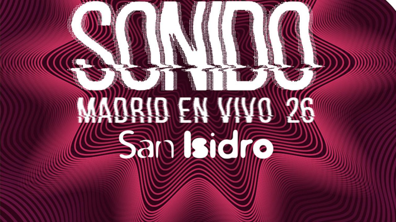 SONIDO MADRID EN VIVO 26-San Isidro