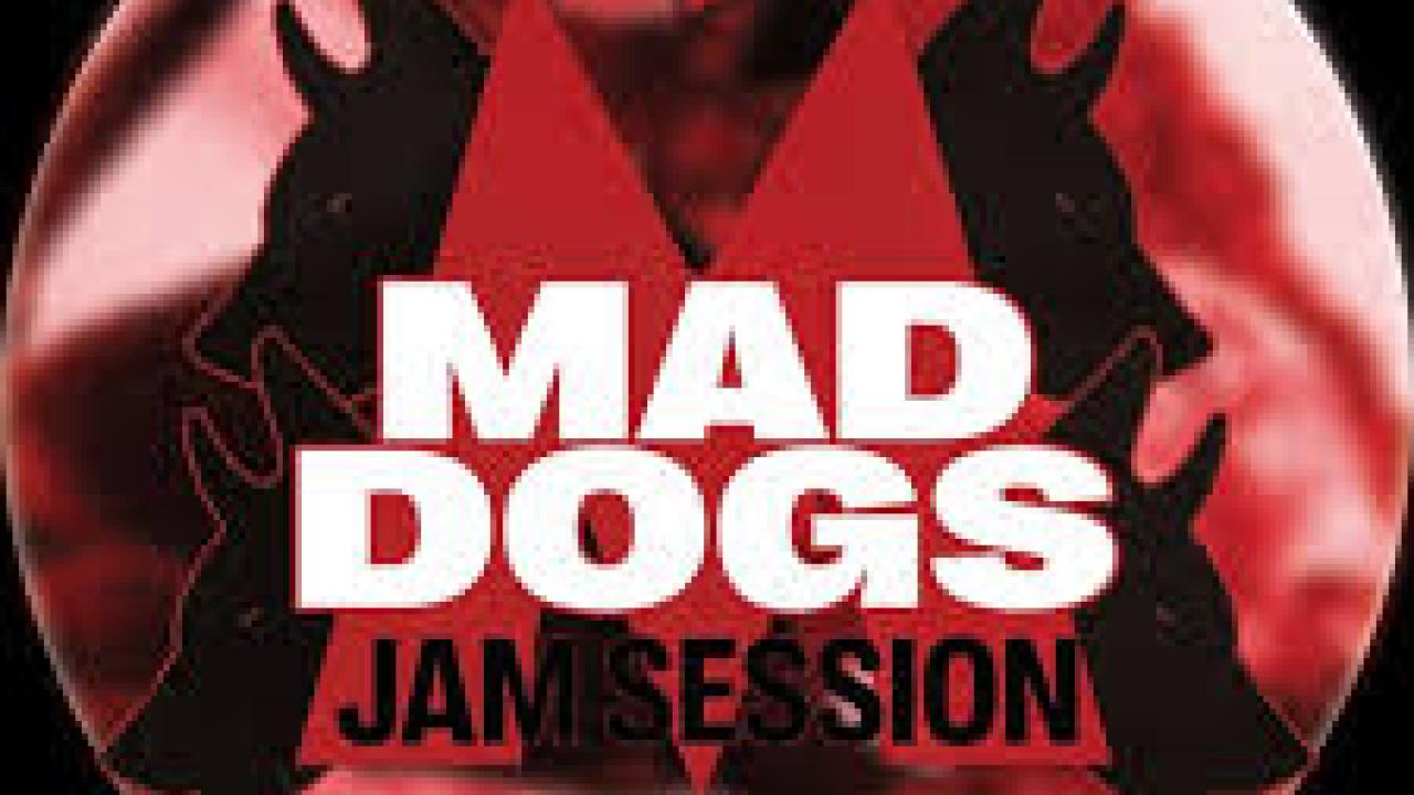Mad dogs Jam session