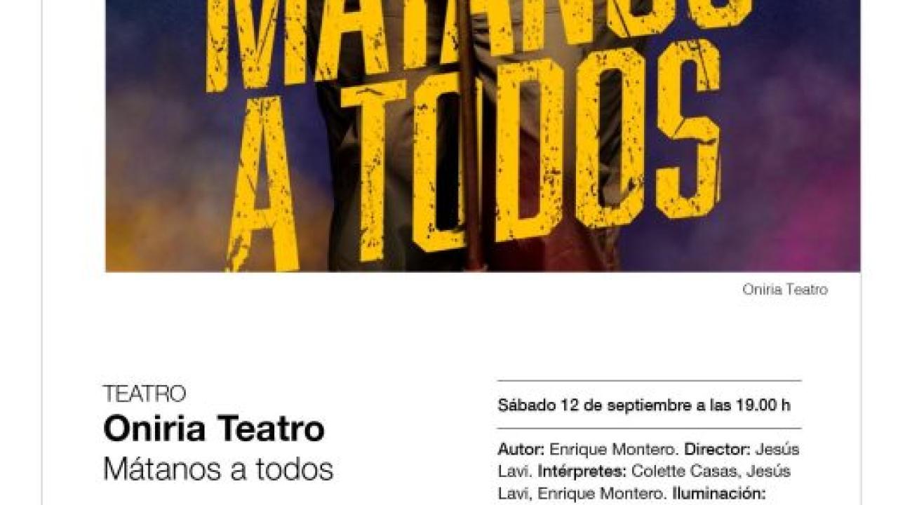 Teatro: Mátanos a todos, de Oniria Teatro