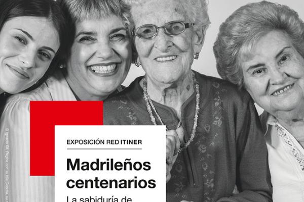 Exposición "Madrileños centenarios. La sabiduría de la longevidad". ITINER 2025