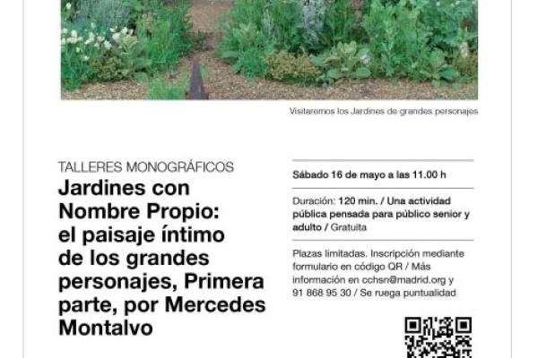 Talleres Monográficos: Jardines con Nombre Propio: el paisaje intimo de los grandes personajes, Primera parte, por Mercedes Montalvo