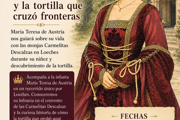 Visita teatralizada: La Infanta María Teresa y la tortilla que cruzó fronteras.