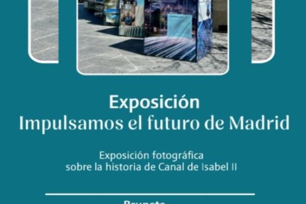 Exposición “Impulsamos el futuro de Madrid”