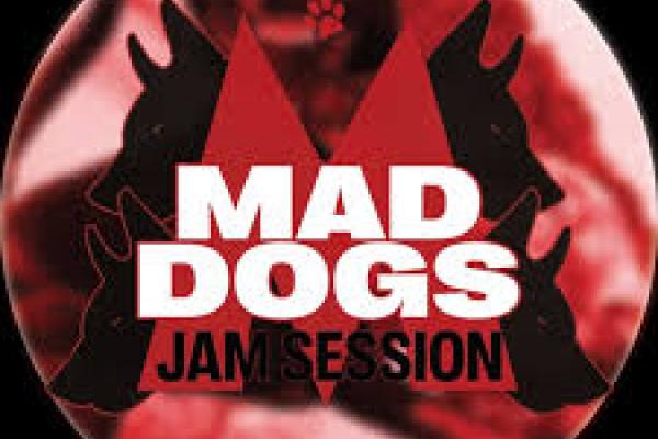 Mad dogs Jam session