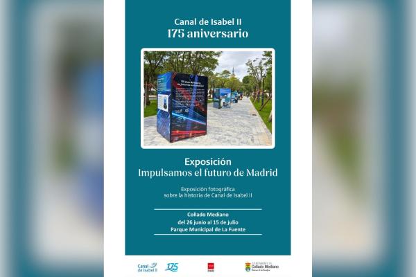 La exposición “Impulsamos el futuro de Madrid” con motivo del 175 aniversario de Canal de Isabel II