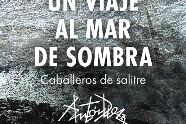 Exposición Un viaje al Mar de Sombra. Caballeros de salitre